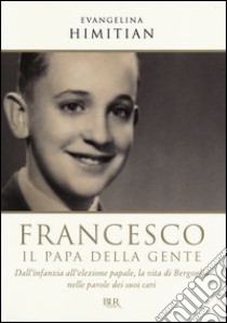 Francesco. Il papa della gente libro di Himitian Evangelina