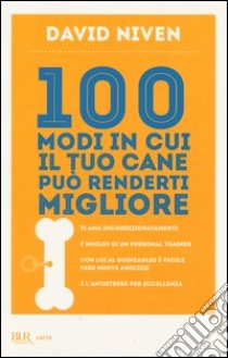 100 modi in cui il tuo cane può renderti migliore libro di Niven David