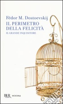 Il perimetro della felicità «Il grande inquisitore» libro di Dostoevskij Fëdor