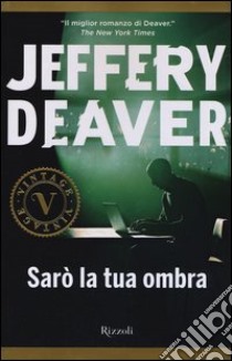 Sarò la tua ombra libro di Deaver Jeffery