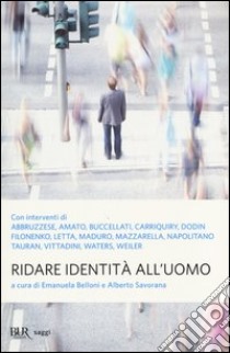 Ridare identità all'uomo libro di Belloni E. (cur.); Savorana A. (cur.)