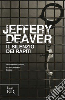 Il silenzio dei rapiti libro di Deaver Jeffery