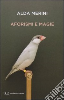 Aforismi e magie libro di Merini Alda