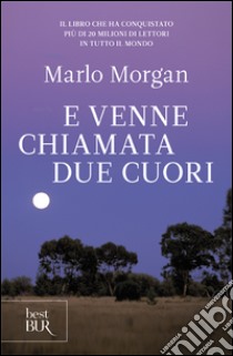 ... E venne chiamata Due Cuori libro di Morgan Marlo