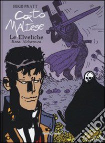 Corto Maltese. Le elvetiche. Rosa alchemica. Vol. 13 libro di Pratt Hugo