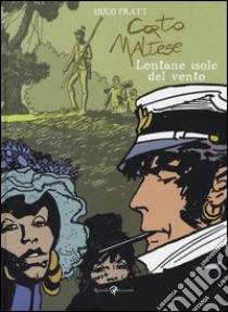 Corto Maltese. Lontane isole del vento. Vol. 5 libro di Pratt Hugo