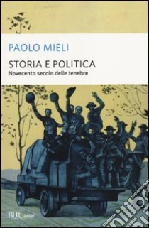 Storia e politica. Novecento secolo delle tenebre libro di Mieli Paolo