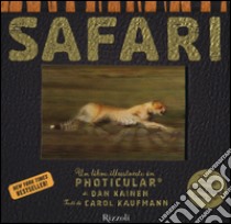 Safari. Un libro illustrato in Photicular®. Ediz. illustrata libro di Kaufmann Carol; Kainen Dan