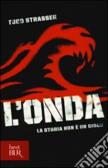 L'onda. La storia non è un gioco libro di Strasser Todd