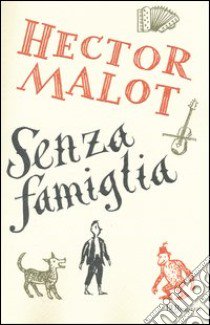 Senza famiglia libro di Malot Hector