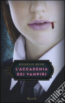 L'accademia dei vampiri libro di Mead Richelle