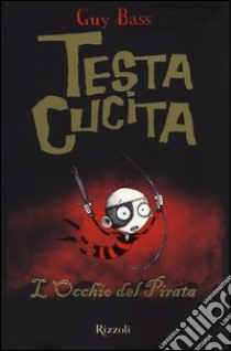 L'occhio del pirata. TestaCucita libro di Bass Guy