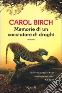 Memorie di un cacciatore di draghi libro di Birch Carol