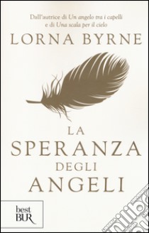 La speranza degli angeli libro di Byrne Lorna