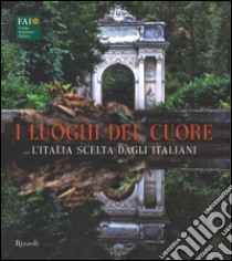 I luoghi del cuore. L'Italia scelta dagli italiani. Ediz. illustrata libro di Armiraglio F. (cur.)