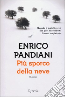 Più sporco della neve libro di Pandiani Enrico