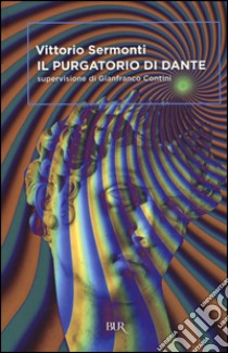 Il Purgatorio di Dante libro di Sermonti Vittorio