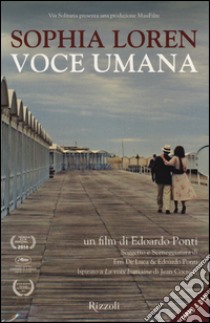 Voce umana. DVD. Con libro libro di Loren Sophia; Ponti Edoardo; Porro M. (cur.)