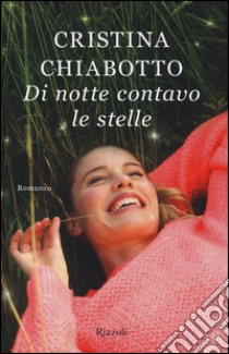 Di notte contavo le stelle libro di Chiabotto Cristina