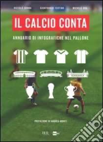 Il calcio conta. Annuario di infografiche nel pallone libro di Donna Niccolò; Teotino Gianfranco; Uva Michele