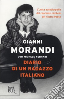 Diario di un ragazzo italiano libro di Morandi Gianni; Ferrari Michele