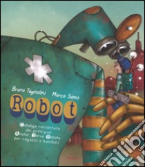 Robot. Ediz. illustrata libro di Tognolini Bruno; Somà Marco