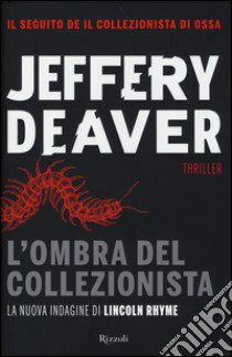 L'ombra del collezionista libro di Deaver Jeffery