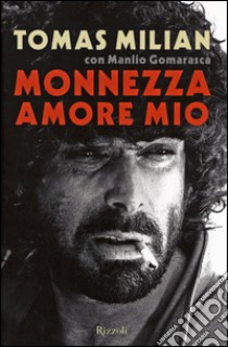 Monnezza amore mio libro di Milian Tomas; Gomarasca Manlio