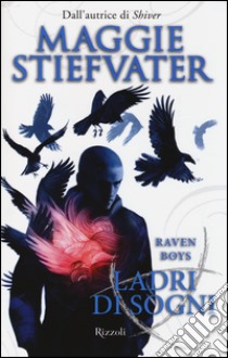 Ladri di sogni. Raven Boys libro di Stiefvater Maggie