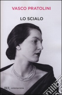 Lo scialo libro di Pratolini Vasco