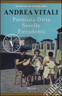 Premiata ditta Sorelle Ficcadenti libro di Vitali Andrea