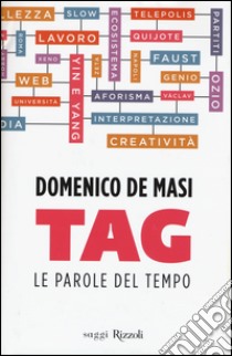 Tag. Le parole del tempo libro di De Masi Domenico