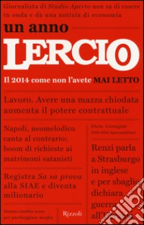 Un anno Lercio. Il 2014 come non l'avete mai letto libro