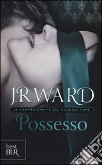 Possesso. La confraternita del pugnale nero. Vol. 5 libro di Ward J. R.