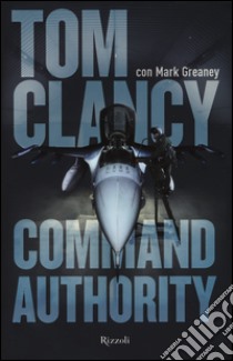 Command authority libro di Clancy Tom - Greaney Mark