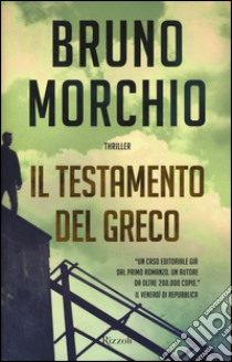 Il testamento del Greco libro di Morchio Bruno