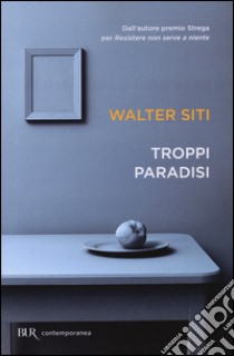 Troppi paradisi libro di Siti Walter