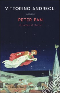 Vittorino Andreoli riscrive «Peter Pan» di James M. Barrie libro di Andreoli Vittorino