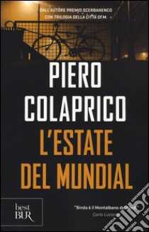 L'estate del Mundial libro di Colaprico Piero