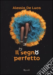 Il segno perfetto. Terra libro di De Luca Alessia