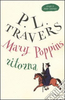 Mary Poppins ritorna. Ediz. integrale libro di Travers P. L.