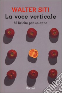 La voce verticale. 52 liriche per un anno libro di Siti Walter