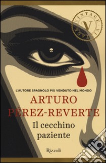 Il cecchino paziente libro di Pérez-Reverte Arturo