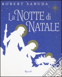 La notte di Natale. Libro pop-up. Ediz. a colori, Robert Sabuda, Rizzoli