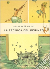 La tecnica del perineo libro di Ruppert Florent; Mulot Jérôme