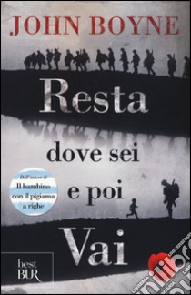 Resta dove sei e poi vai libro di Boyne John