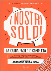 I nostri soldi libro di Fracaro M. (cur.)