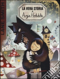 La vera storia di Augie Hobble libro di Smith Lane