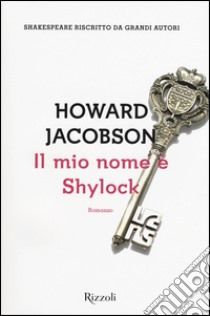 Il mio nome è Shylock libro di Jacobson Howard