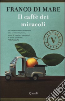 Il caffè dei miracoli libro di Di Mare Franco